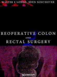 Reoperative Colon And Rectal Surgery di Walter E. Longo, John Northover edito da Taylor & Francis Ltd
