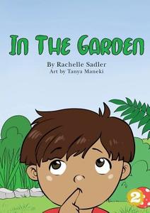In The Garden di Rachelle Sadler edito da Library for All