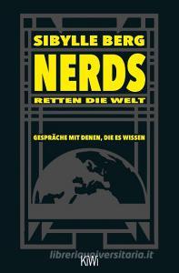 Nerds retten die Welt di Sibylle Berg edito da Kiepenheuer & Witsch GmbH