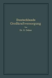 Deutschlands Großkraftversorgung di Gerhard Dehne edito da Springer Berlin Heidelberg