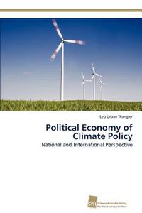 Political Economy of Climate Policy di Leo Urban Wangler edito da Südwestdeutscher Verlag für Hochschulschriften AG  Co. KG