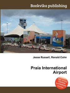 Praia International Airport edito da Book On Demand Ltd.