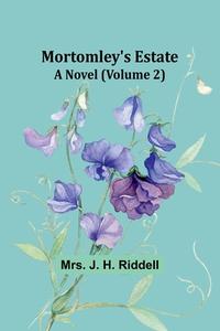 Mortomley's Estate di J. Riddell edito da Alpha Editions
