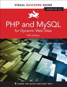 PHP and MySQL for Dynamic Web Sites di Larry Ullman edito da Pearson Education (US)