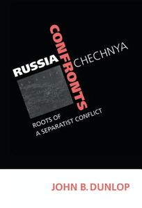Russia Confronts Chechnya di John B. Dunlop edito da Cambridge University Press