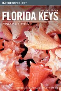 Florida Keys And Key West di Victoria Shearer, Nancy Toppino edito da Rowman & Littlefield