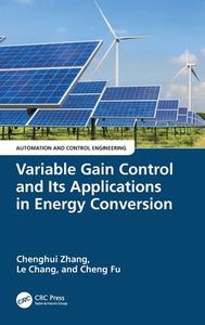 Variable Gain Control And Its Applications In Energy Conversion di Chenghui Zhang, Le Chang, Cheng Fu edito da Taylor & Francis Ltd