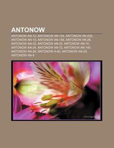 Antonow di Quelle Wikipedia edito da Books LLC, Reference Series