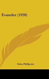 Evander (1920) di Eden Phillpotts edito da Kessinger Publishing
