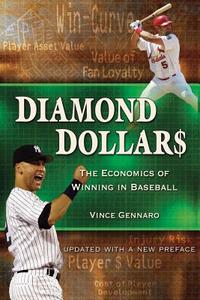 Diamond Dollars: The Economics of Winning in Baseball di Vince Gennaro edito da Createspace