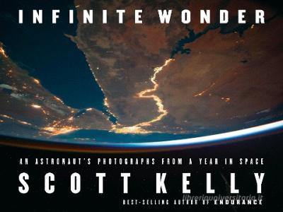 Infinite Wonder di Scott Kelly edito da Knopf Doubleday Publishing Group