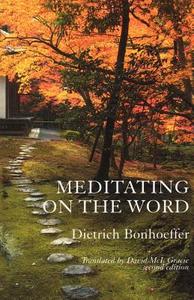 Meditating on the Word di Dietrich Bonhoeffer edito da Cowley Publications