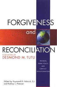 Forgiveness and Reconciliation: Religion, Public Policy, and Conflict Transformation edito da TEMPLETON FOUNDATION PR