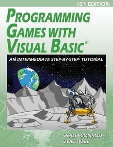 Programming Games with Visual Basic: An Intermediate Step by Step Tutorial di Philip Conrod, Lou Tylee edito da KIDWARE SOFTWARE
