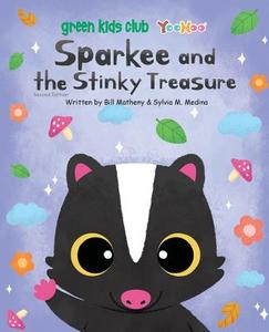 Sparkee and the Stinky Treasure - paperback US 2nd di Bill Matheny, Sylvia M. Medina edito da GREEN KIDS CLUB INC