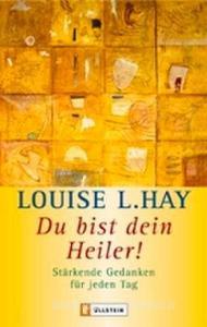 Du bist Dein Heiler! di Louise L. Hay edito da Ullstein Taschenbuchvlg.