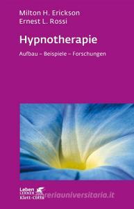 Hypnotherapie di Milton H. Erickson, Ernest L Rossi edito da Klett-Cotta Verlag