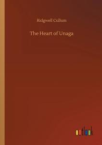 The Heart of Unaga di Ridgwell Cullum edito da Outlook Verlag