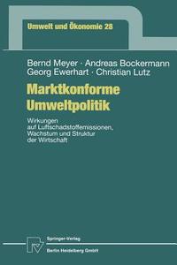 Marktkonforme Umweltpolitik di Andreas Bockermann, Georg Ewerhart, Christian Lutz, Bernd Meyer edito da Physica-Verlag HD