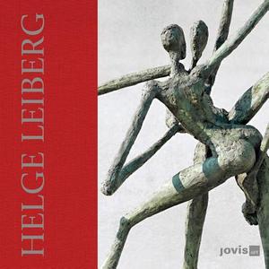 Helge Leiberg: Poesie & Pose-Bronzen di Christiane Buhling, Jurgen Schilling edito da Jovis