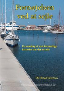 Fornøjelsen ved at sejle di Ole Braad-Sørensen edito da Books on Demand