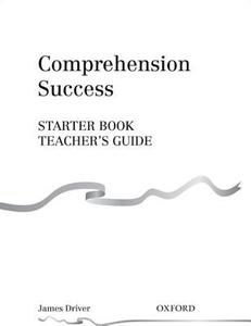 Comprehension Success: Starter Level: Teacher's Guide di James Driver edito da Oxford University Press