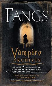 Fangs: The Vampire Archives, Volume 2 di Otto Penzler edito da VINTAGE