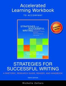 Accelerated Learning Workbook for Strategies for Successful Writing di James A. Reinking, Robert Von Der Osten, Michelle Zollars edito da Longman Publishing Group