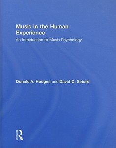 Music in the Human Experience di Donald A. (University of North Carolina at Greensboro Hodges edito da Taylor & Francis Ltd