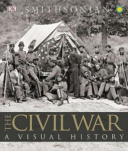 The Civil War: A Visual History di Dk edito da DK PUB