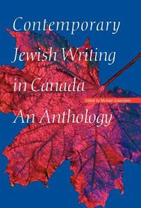 Contemporary Jewish Writing in Canada edito da University of Nebraska Press