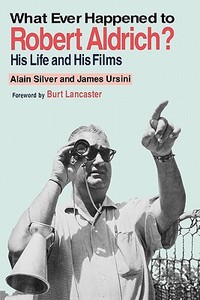 Whatever Happened to Robert Aldrich? di Alain Silver edito da Rowman & Littlefield