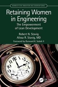 Retaining Women In Engineering di Alissa Stavig, Robert Stavig edito da Taylor & Francis Ltd