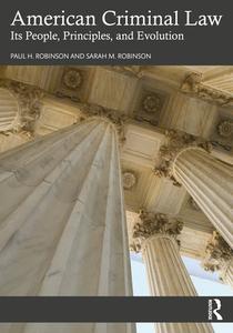 American Criminal Law di Paul H. Robinson, Sarah M. Robinson edito da Taylor & Francis Ltd