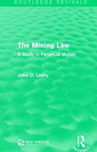 The Mining Law di John D. Leshy edito da Taylor & Francis Ltd