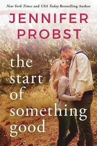 The Start Of Something Good di Jennifer Probst edito da Amazon Publishing