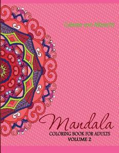 Mandala: Coloring Book for Adults Volume 2 di Celeste Von Albrecht edito da Createspace