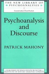 Psychoanalysis and Discourse di Patrick J. Mahony edito da Taylor & Francis Ltd