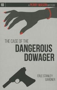 CASE OF THE DANGEROUS DOWAGER di Erle Stanley Gardner edito da TRADE SELECT