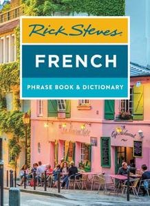 Rick Steves French Phrase Book & Dictionary (Eighth Edition) di Rick Steves edito da Avalon Travel Publishing