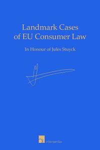 Landmark Cases of EU Consumer Law edito da Intersentia Ltd