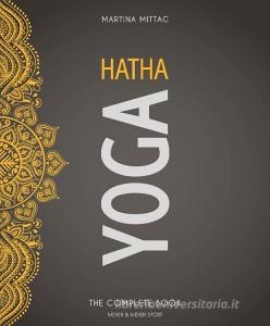 Hatha Yoga: The Complete Book di Martina Mittag edito da MEYER & MEYER MEDIA