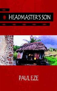 Headmaster's Son di Paul Eze edito da New Generation Publishing