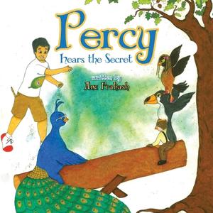 Percy Hears The Secret di Anu Prakash edito da Balboa Press