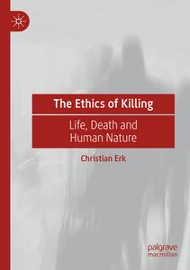 The Ethics of Killing di Christian Erk edito da Springer International Publishing