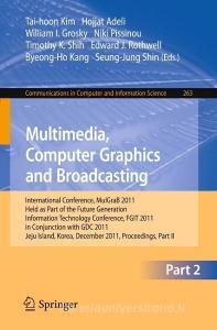 Multimedia, Computer Graphics and Broadcasting, Part II edito da Springer-Verlag GmbH