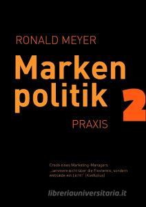 Markenpolitik 2 di Ronald Meyer edito da Books on Demand