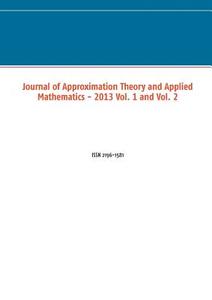 Journal of Approximation Theory and Applied Mathematics - 2013 Vol. 1 and Vol. 2 di Marco Schuchmann edito da Books on Demand