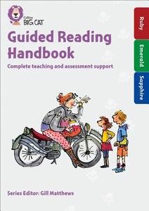 Guided Reading Handbook Ruby To Sapphire di Stephanie Austwick, Kevin Jeffery, Rachel Clarke, Gill Matthews edito da Harpercollins Publishers