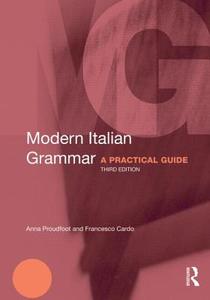 Modern Italian Grammar di Anna (The Open University Proudfoot, Francesco (Previoulsy at Liceo Classico/Scientifico E. Majorana Cardo edito da Taylor & Francis Ltd